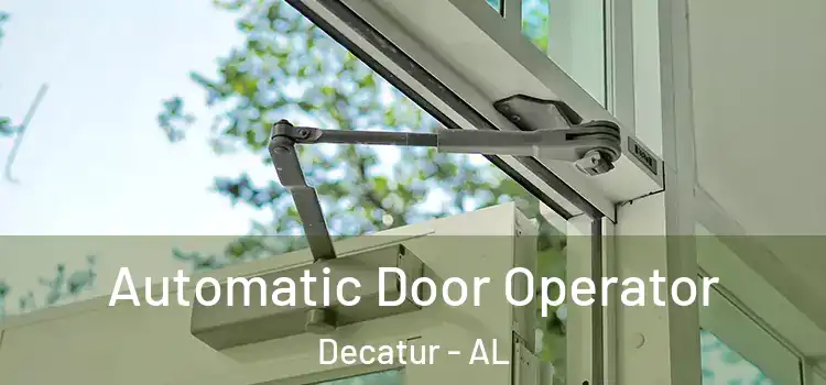 Automatic Door Operator Decatur - AL