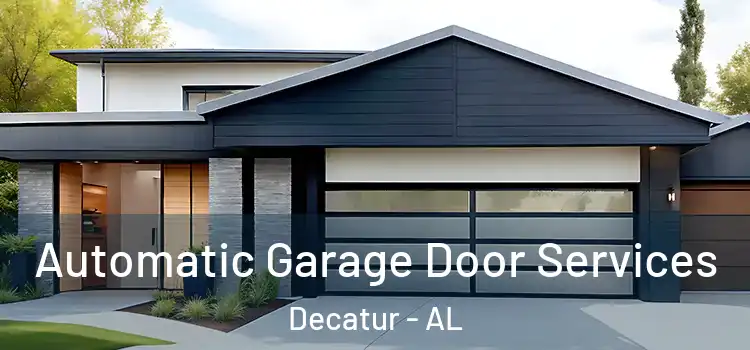  Automatic Garage Door Services Decatur - AL