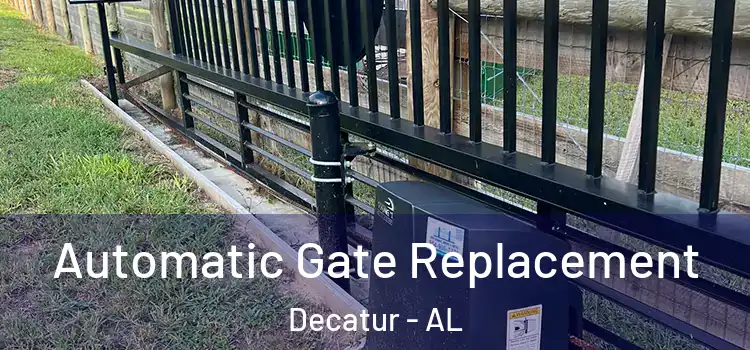 Automatic Gate Replacement Decatur - AL