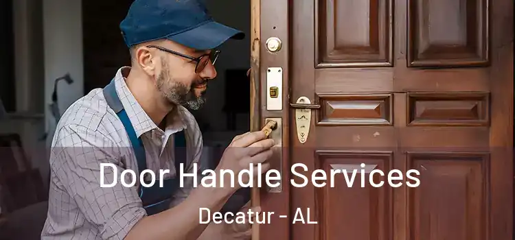 Door Handle Services Decatur - AL