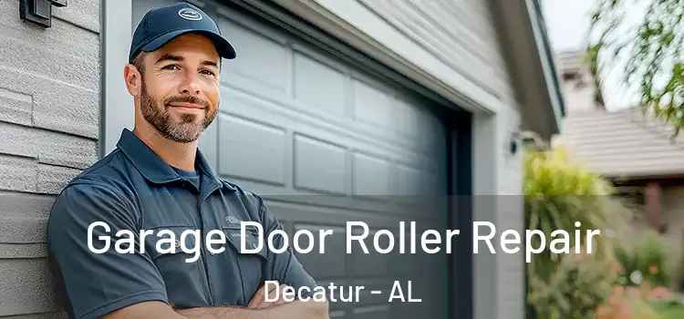  Garage Door Roller Repair Decatur - AL