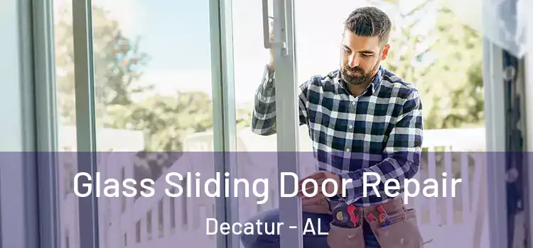 Glass Sliding Door Repair Decatur - AL