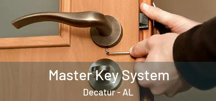 Master Key System Decatur - AL
