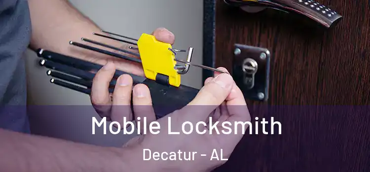 Mobile Locksmith Decatur - AL