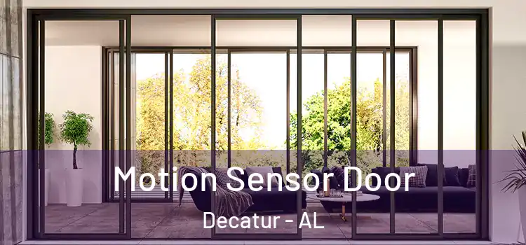Motion Sensor Door Decatur - AL