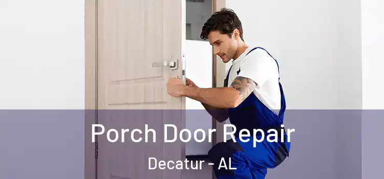  Porch Door Repair Decatur - AL