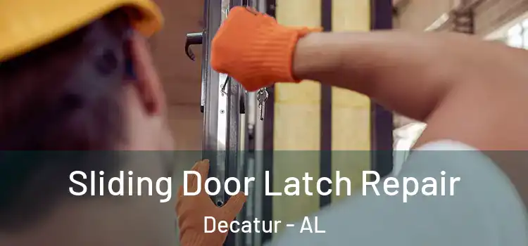 Sliding Door Latch Repair Decatur - AL