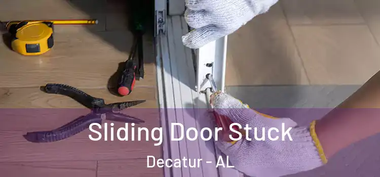 Sliding Door Stuck Decatur - AL
