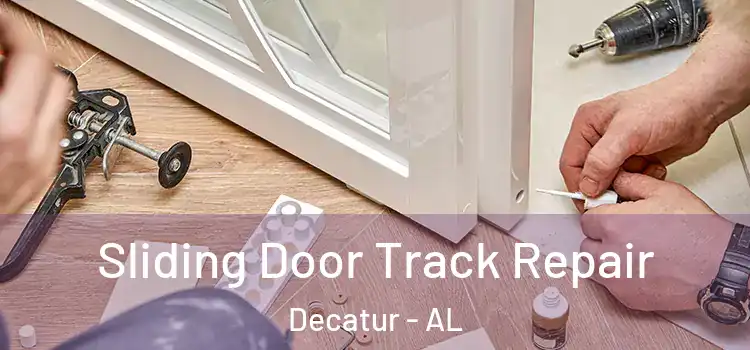 Sliding Door Track Repair Decatur - AL
